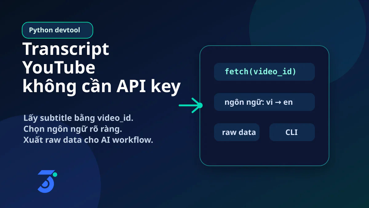 youtube-transcript-api: lấy transcript YouTube gọn cho AI workflow